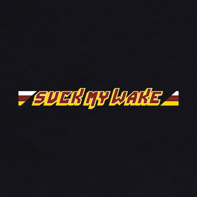 Suck My Wake by Level Eleven Art Dept.